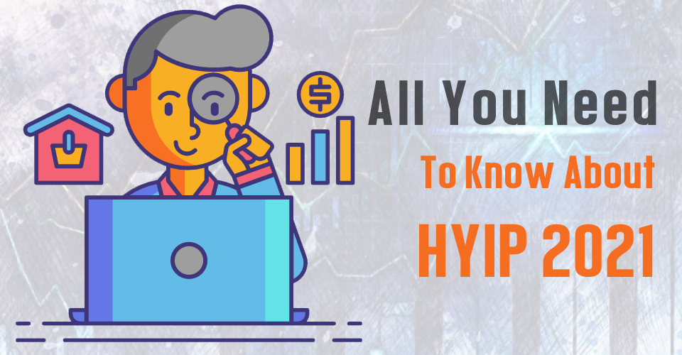 all-you-need-to-know-about-hyip-2021